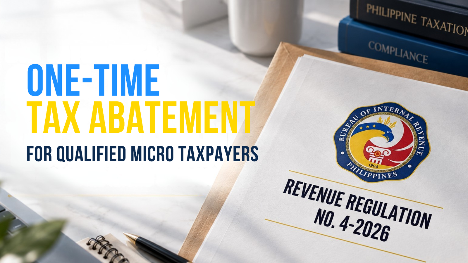 Qualified micro taxpayers with certain outstanding tax liabilities may now have an opportunity to settle their accounts through the BIR’s one-time tax abatement program. Learn who may qualify, what cases are covered, how to apply, and the important deadlines under Revenue Regulation No. 4-2026.